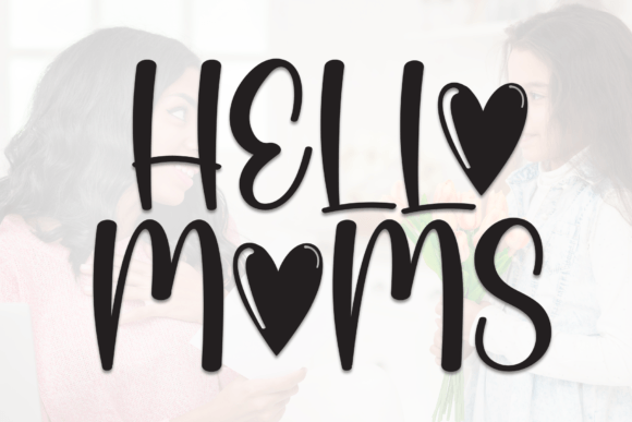 Hello Moms Font: Designing Warm Branding with a Friendly Script